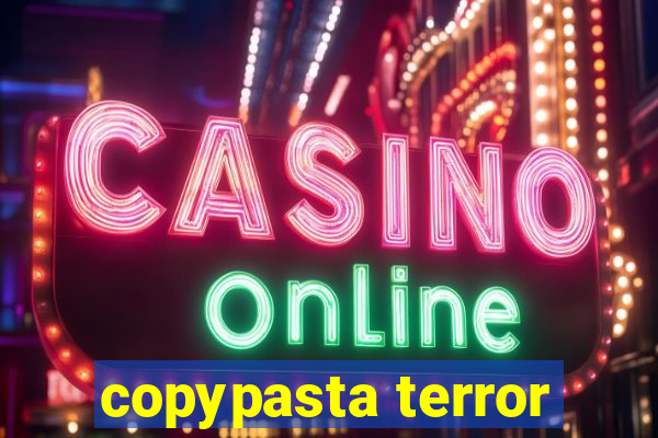 copypasta terror